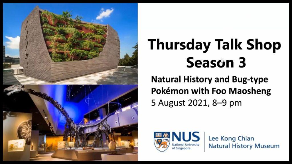 LKCNHM Thursday Talk Shop season 3 session 1: Natural History and Bug-type Pokémon with Foo Maosheng. Click the link to watch this webinar.