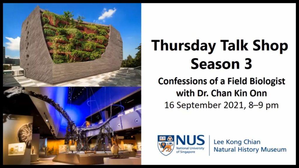 LKCNHM Thursday Talk Shop season 3 session 3: Confessions of a Field Biologist with Dr Chan Kin Onn. Click the link to watch this webinar.