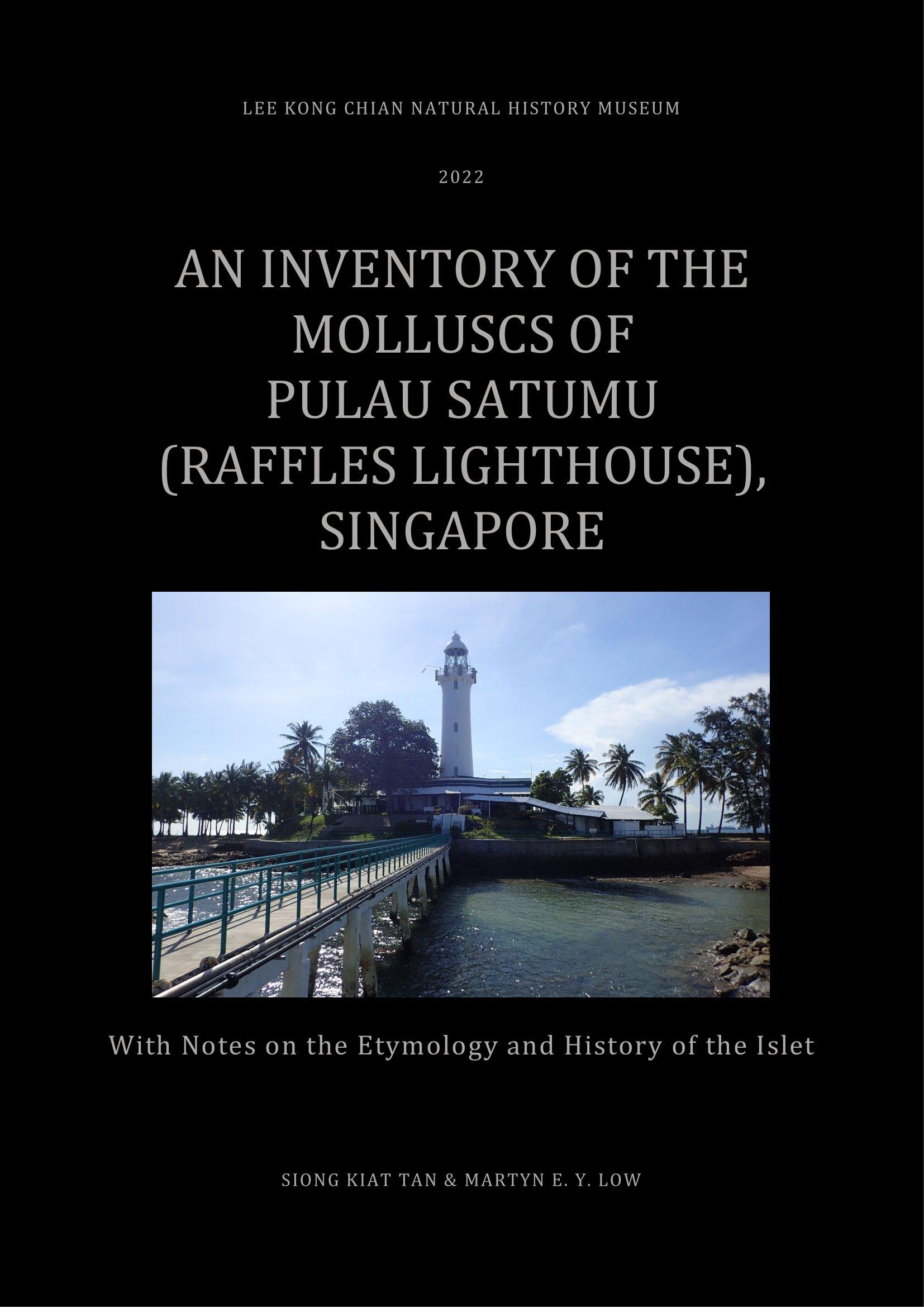 An Inventory of the Molluscs of Pulau Satumu (Raffles Lighthouse), Singapore: With Notes on the Etymology and History of the Islet